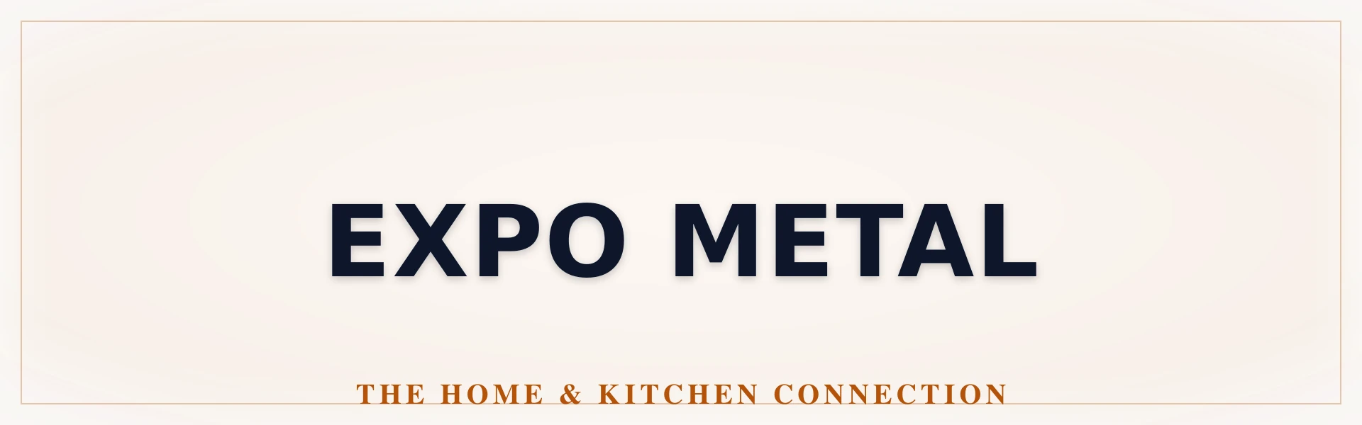 Expo Metal Home & Kitchen Exhibition - Official Catalog & Representative Data