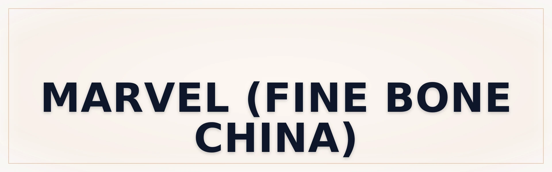 Marvel (Fine bone China) Home & Kitchen Exhibition - Official Catalog & Representative Data