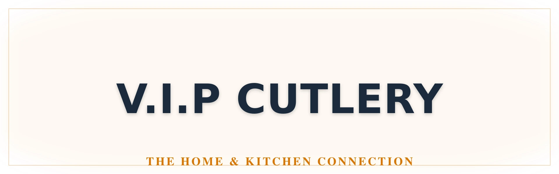 V.I.P Cutlery Home & Kitchen Exhibition - Official Catalog & Representative Data