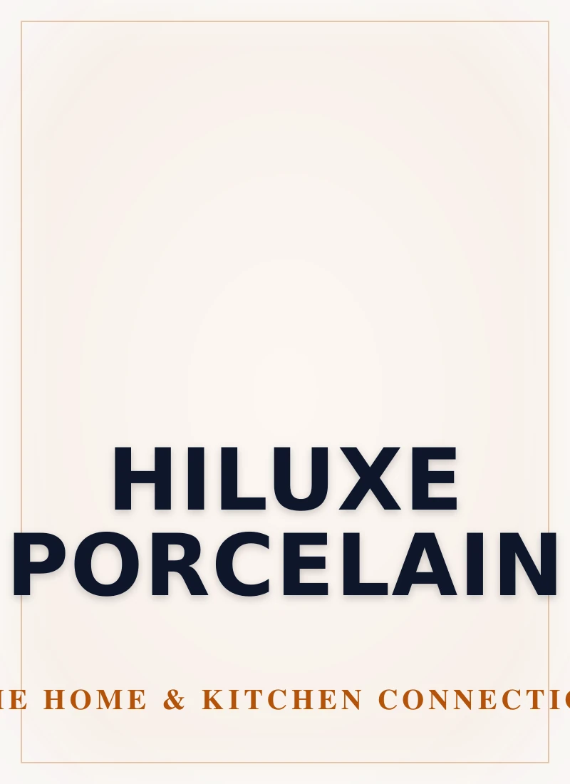 Hiluxe Porcelain